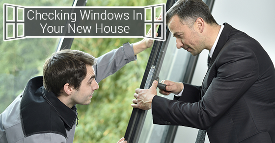 5 Things To Check Your Windows For When Buying A New House